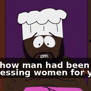 And how man had been oppressing women for years