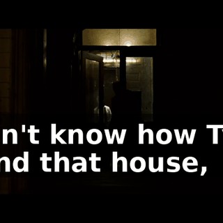 I don't know how Tyler found that house,