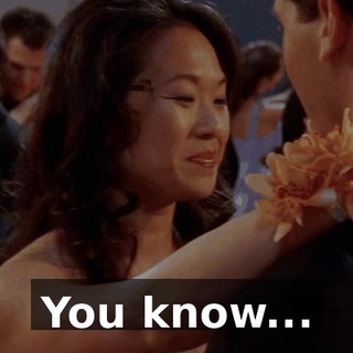 You know...
