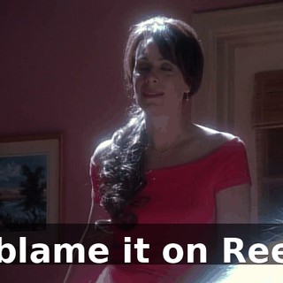 I'll blame it on Reese.