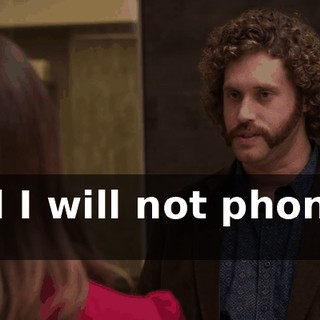 And I will not phone it in.