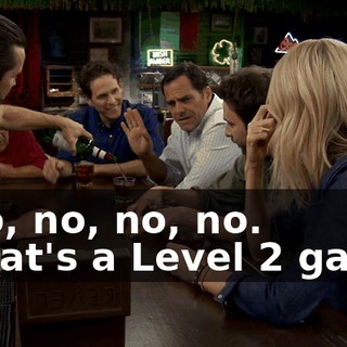 - No, no, no, no. - That's a Level 2 game.