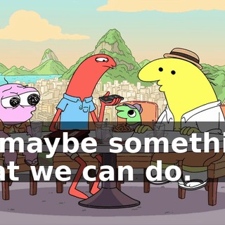 or maybe something that we can do.