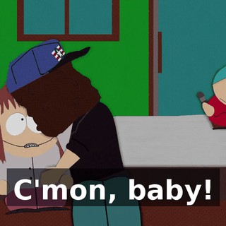C'mon, baby!