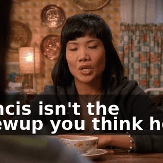 Francis isn't the screwup you think he is.