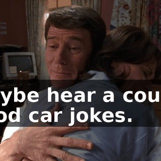 maybe hear a couple good car jokes.