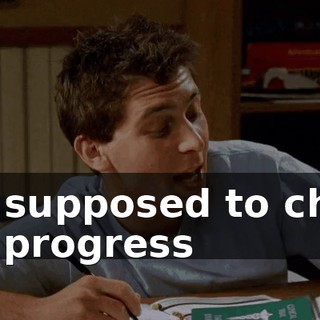 I'm supposed to chart my progress