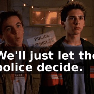We'll just let the police decide.