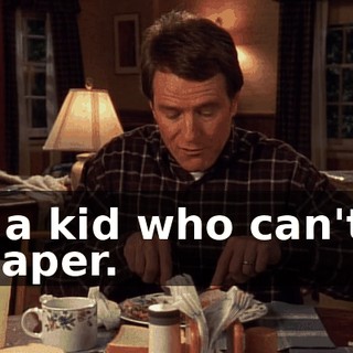 For a kid who can't fill a diaper.