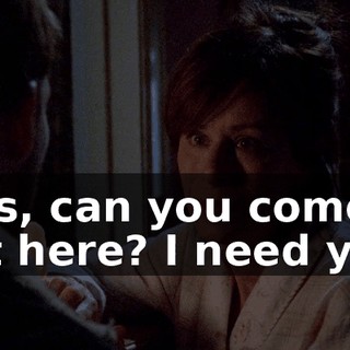 Lois, can you come out here? I need you.