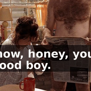I know, honey, you're a good boy.