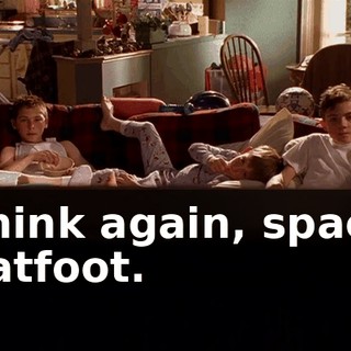 Think again, space flatfoot.