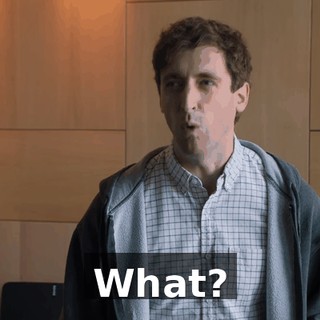 What?