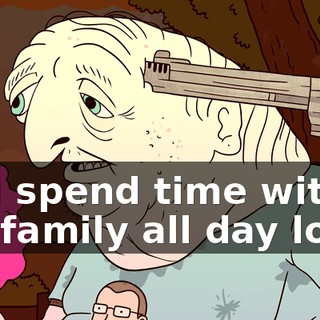and spend time with my family all day long.