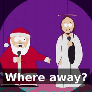 Where away?