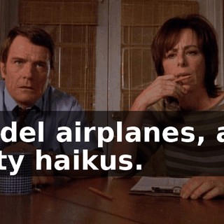 model airplanes, and dirty haikus.