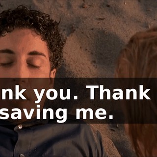 Thank you. Thank you for saving me.