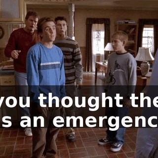 if you thought there was an emergency.