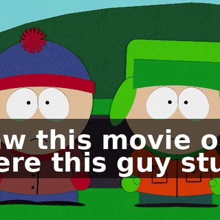 I saw this movie once where this guy stuck