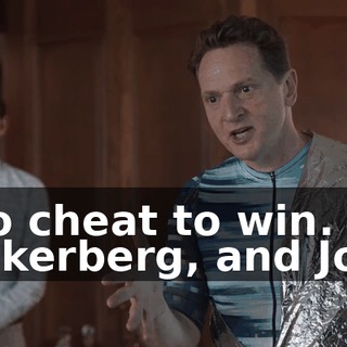 who cheat to win. Zuckerberg, and Jobs,