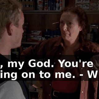- Oh, my God. You're coming on to me. - What?