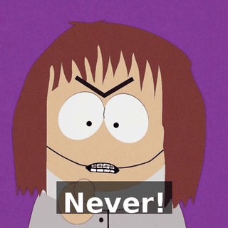 Never!
