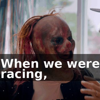 When we were racing,