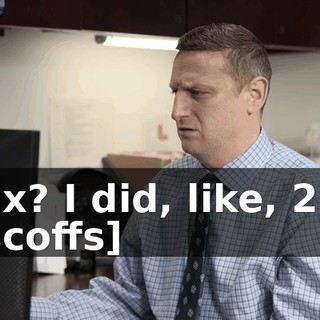 Six? I did, like, 25. [scoffs]