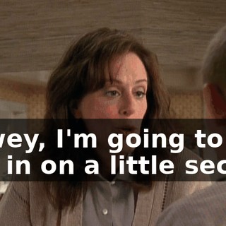 Dewey, I'm going to let you in on a little secret.