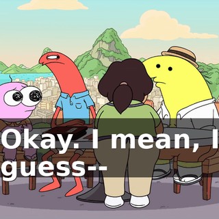 Okay. I mean, I guess--
