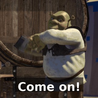 Come on!