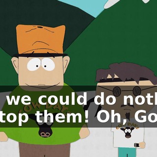 And we could do nothing to stop them! Oh, God!