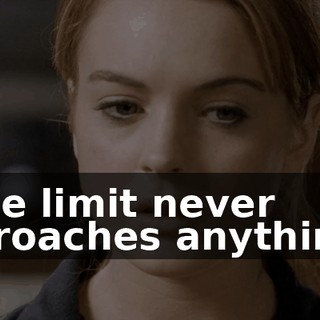 If the limit never approaches anything...