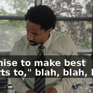 promise to make best efforts to," blah, blah, blah.