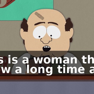 This is a woman that I knew a long time ago.