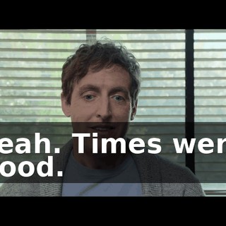Yeah. Times were good.