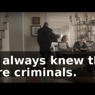 We always knew they were criminals.