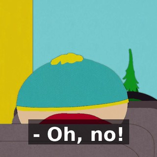 - Oh, no!