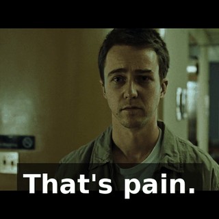 That's pain.
