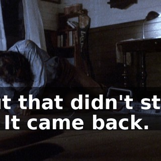 But that didn't stop it. It came back.