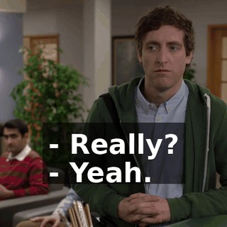 - Really? - Yeah.