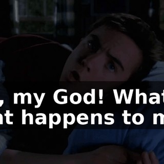 Oh, my God! What if that happens to me?