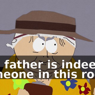 The father is indeed someone in this room.