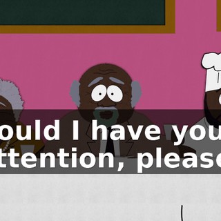 Could I have your attention, please!