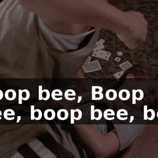 ♪ Boop bee, Boop bee, boop bee, boo ♪