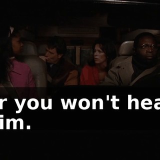 or you won't hear him.
