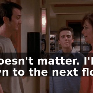 It doesn't matter. I'll go down to the next floor.