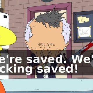 We're saved. We're fucking saved!