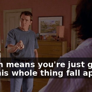 which means you're just gonna let this whole thing fall apart.