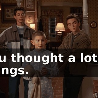 You thought a lot of things.